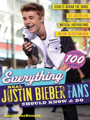 cover image of Everything Real Justin Bieber Fans Should Know & Do